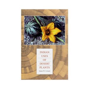 Indian Uses of Desert Plants