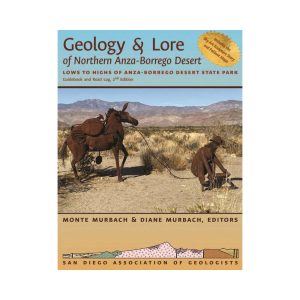 Geology and Lore of Northern Anza-Borrego Desert, 2nd Edition